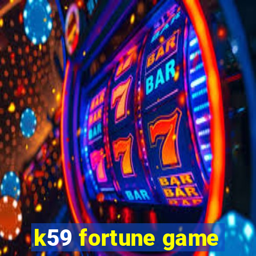 k59 fortune game